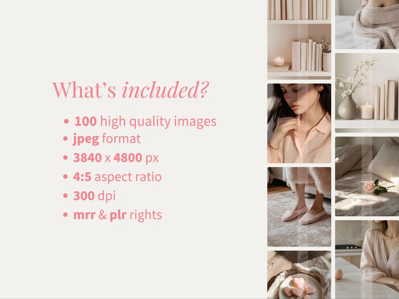 May include: A collage of images showcasing a collection of 100 high-quality images in JPEG format. The images are 3840 x 4800 pixels, have a 4:5 aspect ratio, and are 300 dpi. The images include a variety of subjects, such as a woman in a pink shirt, a bookshelf with books, a vase with flowers, and a candle.