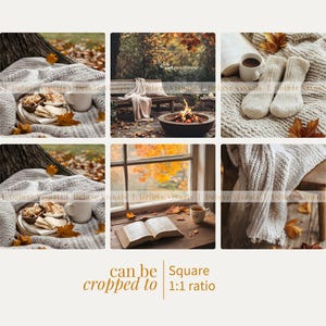 May include: A collage of six images with an autumn theme. The images include a blanket, coffee, baked goods, socks, a bench, a fire pit, and an open book. The text "can be cropped to Square 1:1 ratio" is at the bottom.