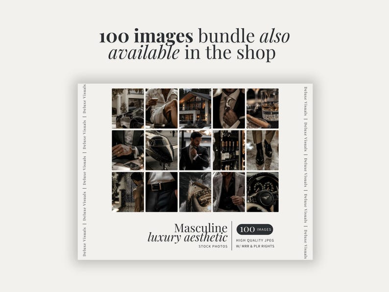 May include: A collage of 100 images featuring a masculine luxury aesthetic. The images are high quality JPEGs with commercial and private label rights. The images feature men in various settings, including urban environments, interiors, and outdoor scenes.