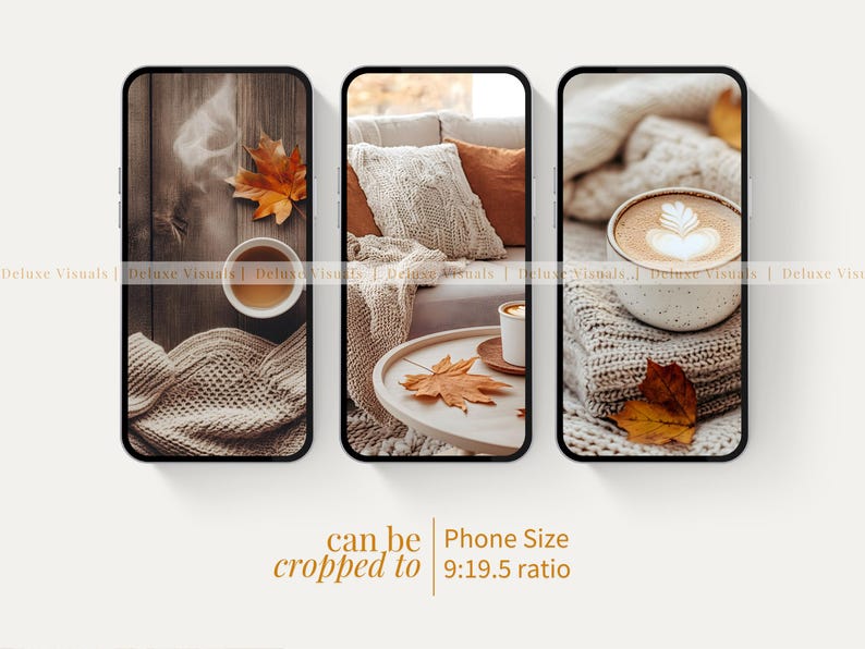 May include: Three smartphone screens displaying cozy autumn scenes. One shows a cup of tea and a leaf on wood, another a sofa with pillows, and the last a latte. Text: "can be cropped to Phone Size 9:19.5 ratio."