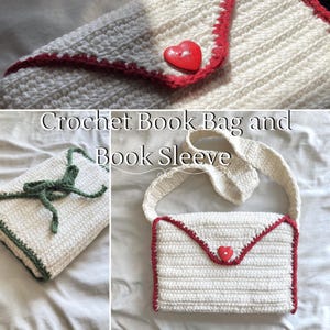 May include: Crochet book bag and book sleeve in cream-colored yarn. The bag has a red trim and a red heart-shaped button closure. The book sleeve is cream with a green tie. The text "Crochet Book Bag and Book Sleeve" is displayed.