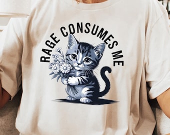 Rage Consumes Me T-shirt, Weirdcore Sweatshirt, Funny Hilarious Kitten Shirt, Retro Cat Meme Tee, Sarcastic Women Outfit, Mental Health Gift