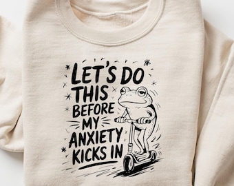 Sudadera "Hagámoslo antes de que la ansiedad se active", camiseta divertida sobre salud mental, regalo para concientizar sobre la ansiedad, camiseta para la ansiedad, camiseta sarcástica para la ansiedad