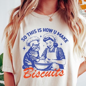 Retro Comfort Cat Biscuits T-shirt, Funny Cat Mama Shirts, This Is How You Make Biscuits Tee, Cat Lover Gift, Trendy Cat Mama Outfit