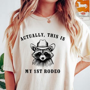 This Is My 1st Rodeo Shirt, Funny Raccoon Tshirt, Retro Graphic Tee, Comfort Western Tshirt, Sarcastic Humorous Country Shirt