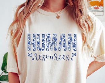 Human Resources Shirt, Floral Human Resources T Shirt, Gift For Human Resources, HR Gift, HR Shirt, HR Tshirt, Gifts For Human Resources