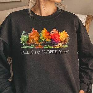 Fall Is My Favorite Color Sweatshirt, Fall Season Tshirt, Fall Trees Crewneck, Autumn Leaves Sweatshirt, Fall Season Gift, Autumn Shirts