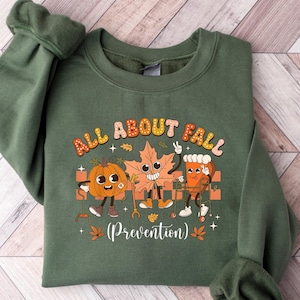 All About Fall Prevention Sweatshirt, Thanksgiving Fall Nurse Shirt, Thanksgiving Therapist Gift, OT Physical Therapy Tshirt, OT Fall Tee