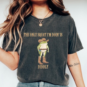 The Only Squat I&#39;m Doin&#39; Is Diddly Shirt, Funny Cowboy Frog T Shirt, Western Humor Gift, Lazy Gym Shirt, Sarcastic Western, Diddly Squat Tee