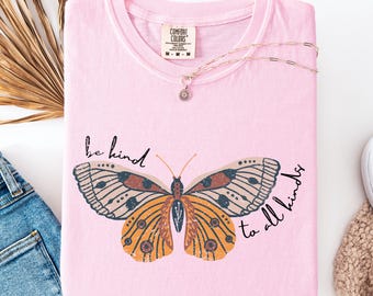 Comfort Colors® Butterfly Be Kind To All Kinds Tshirt, Inspirational Shirt, Nature Lovers Gift, Mental Health Tee, Positive Message Shirt