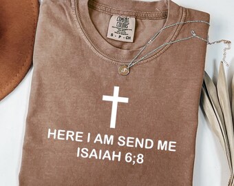 Comfort Colors® Här är jag, sänd mig Jesaja 6:8-tröja, bibelvers-tröja, kristen kvinna-gåva, trosbaserad grafisk t-shirt, religiös mamma-tröja