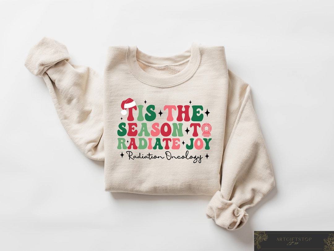 Tis the Season to Radiate Joy Sweatshirt, Ugly Radiology Christmas ...