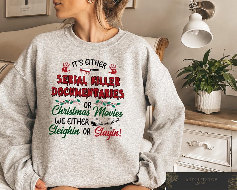 Crime Documentaries Sweatshirt, Horror Christmas Funny Christmas Shirt, Slaying Or Sleighing, Xmas Holiday Gift, Christmas Movies Tshirt image 3