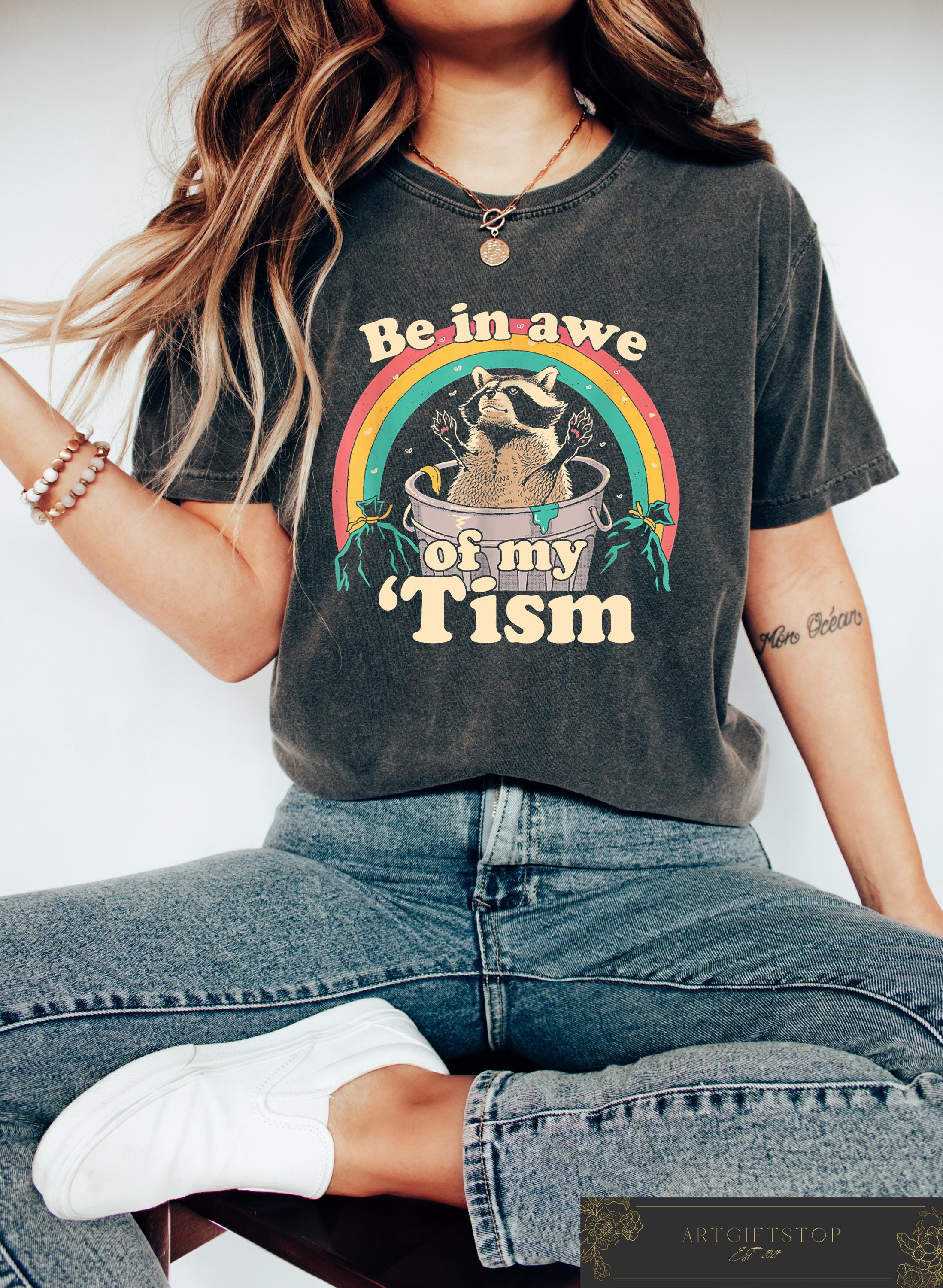Be In Awe Of My 'Tism Funny T-shirt, Funny Mom Autism Sweatshirt, Meme Autistic Opossum Shirt, Autism Awareness Gift, Funny Meme Crewneck