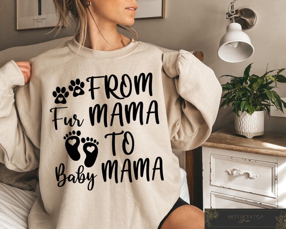 From Fur Mama To Baby Mama, Pregnant Sweatshirt, Gift For Expecting Mom, Mama Crewneck, New Mom Gift, Baby Announcement, Pregnancy Reveal