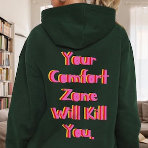 Your Comfort Zone Will Kill You Hoodie, Motivational Hoodie, Awareness Encouraging Hooded Sweatshirt, Gifts For Streetwear, Outfit Inspo