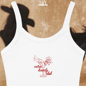 Embroidered Extra Howdy Club Cowgirl in Martini Glass Strap Tank Top