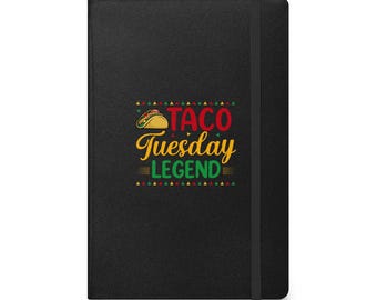 Taco Tuesday Legend Hardcover bound notebook