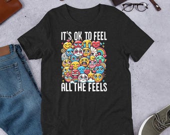 To w porządku czuć wszystkie emocje Koszulka unisex
