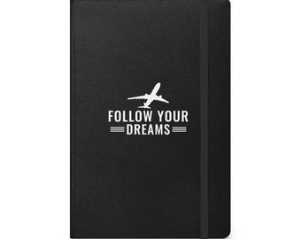 Follow your dreams Hardcover bound notebook