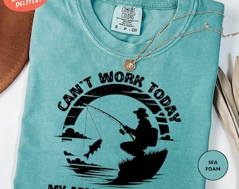 Comfort Colors Funny Fishing Shirt, Fisherman Gift, Mens Fishing Shirt, Can't Work Today My Arm Is In A Cast Shirt, Fishing Shirt For Dad