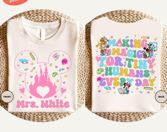 Custom Disney Teacher Shirt, Making Magic For Tiny Humans Every Day Shirt, Personalized Teacher Shirt, Magic Castle Shirt, Disney Trip Shirt