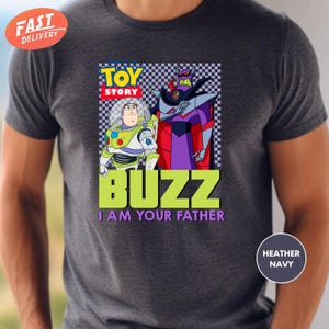 Buzz I Am Your Father Shirt, Disney Dad Shirt, Toy Story Shirt, Buzz Lightyear Shirt, Disney Zurg Shirt, Fathers Day Shirt, Disney Pixar Tee