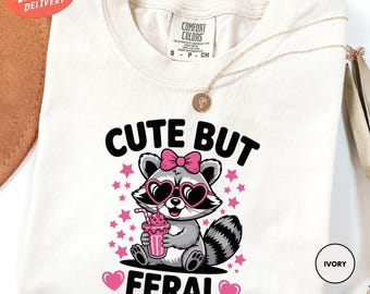 Comfort Colors Cute But Feral Shirt, Funny Raccoon Shirt, Raccoon Shirt, Funny Meme Shirt, Feral Girl Shirt, Kids Animal Shirt Gift