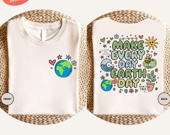 Make Every Day Earth Day Shirt, Earth Day 2026 Shirt, Save The Planet Shirt, Environmental Shirt, Nature Lover Gift, Earth Gift Shirt