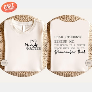 Beste studenten Behind Me-shirt, You Matter-shirt, shirt leraar, shirt terug naar school, motiverend T-shirt leraar, cadeau leraar waardering cadeau