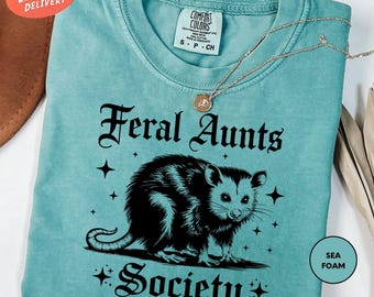 Comfort Colors Feral Aunts Society Shirt, Funny Aunt Shirt, Feral Aunt Gift, Auntie Shirt, Funny Raccoon Shirt, Feral Aunt Shirt, Feral Tee