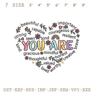 May include: A heart-shaped design featuring the words "YOU ARE" in colourful letters, encircled by positive affirmations such as "kind," "brave," and "worthy." The design incorporates floral and leaf accents, and a rainbow. Size options range from 7.6 cm to 22.9 cm.
