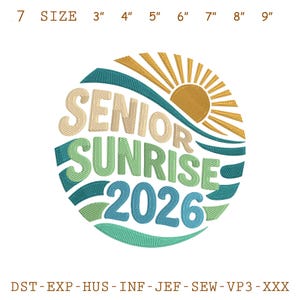 May include: Embroidered design featuring the words "SENIOR SUNRISE 2026" in a circular layout. The design includes a stylized sun and waves in shades of gold, teal, and green. The size options range from 3" to 9".