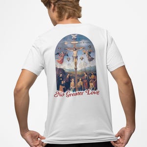 No Greater Love - Agape Catholic t-shirt, Catholic Apparel, 100% Cotton Made in USA