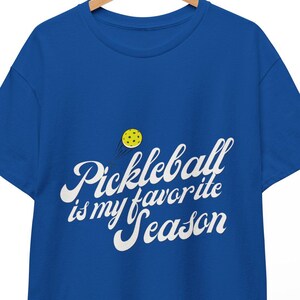Pickleball favorite Season Tee, Unisex Shirt, Pickleball Lover Gift, Pickleball Tournament Shirt, Pickleball Player Apparel
