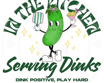 Pickleball Serving Dinks PNG: Pickle Lover Graphic (Digital Download)