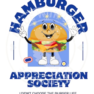 Burger Appreciation, Digital Png File, Instant Download, Funny Hamburger Design, Graphic Digital DIY, Foodie, Burger Lover, Fun Graphic, BBQ