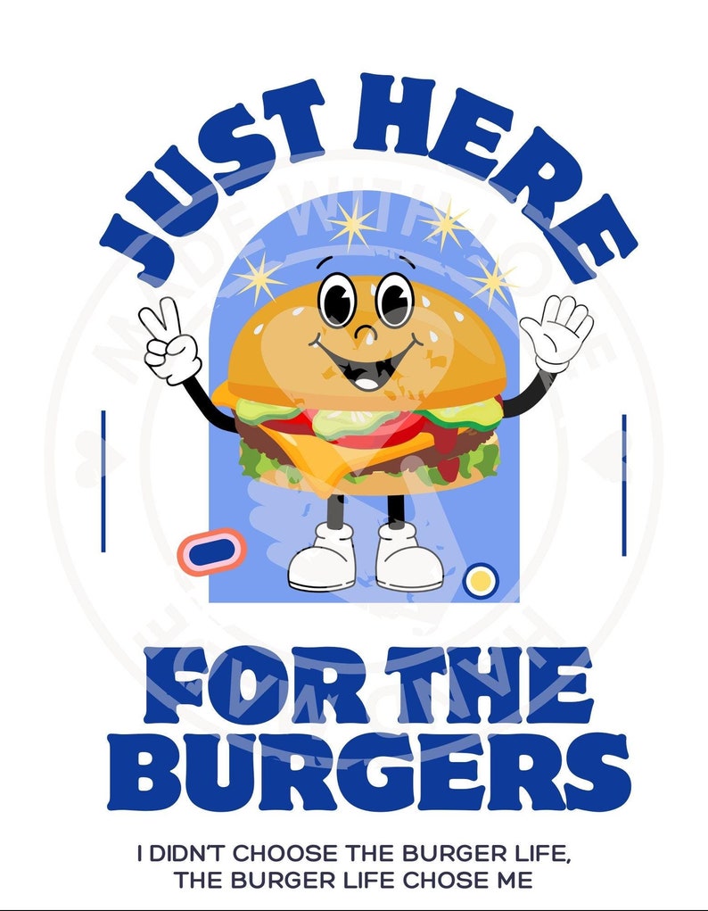 Burgare PNG: Bara här för hamburgarna, rolig matälskaregrafik (digital nedladdning) bild 1