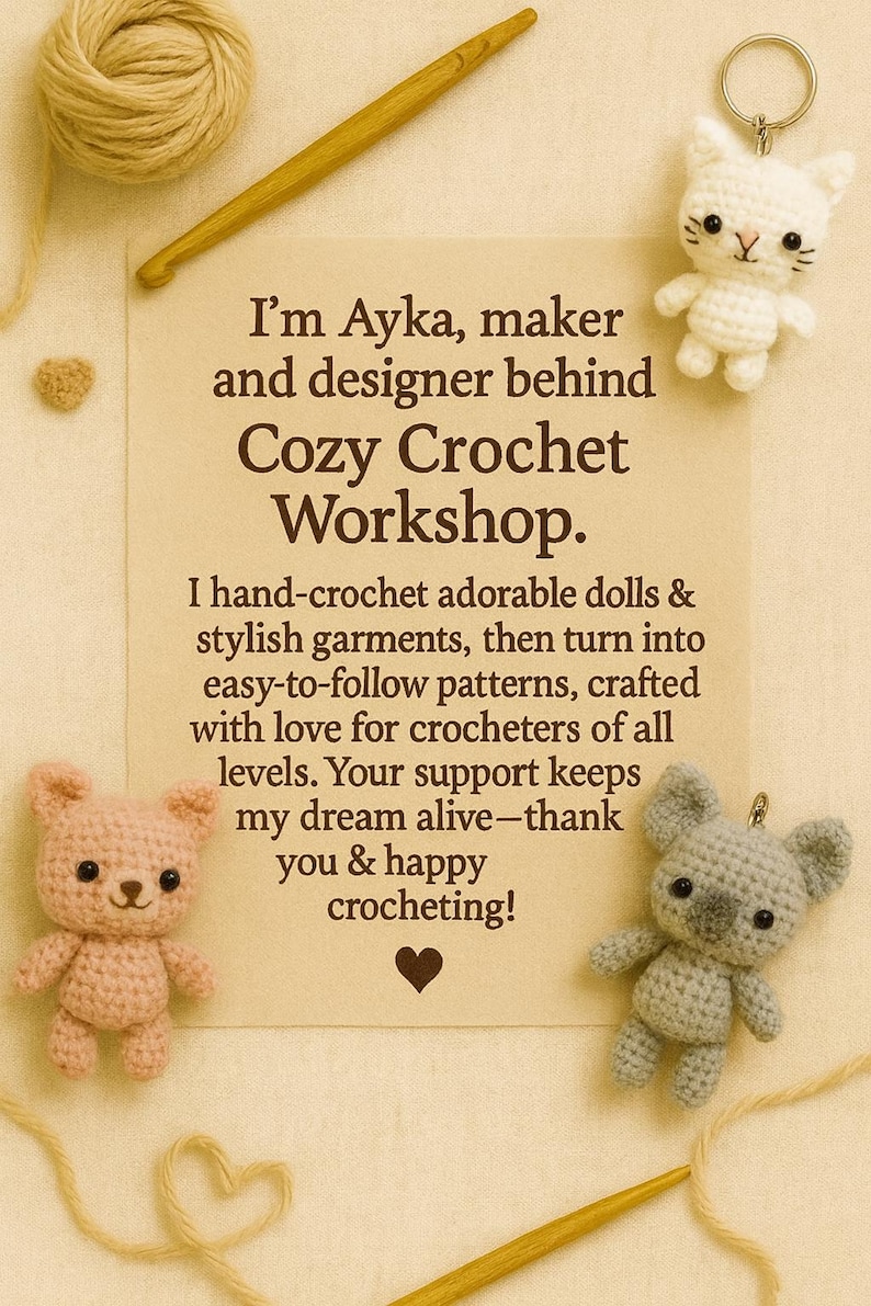 May include: Image features a beige background with crochet items. Includes a white cat keychain, a pink bear, and a gray bear. Text reads "I'm Ayka, maker and designer behind Cozy Crochet Workshop."