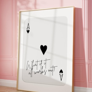 What if it all works out positive quote art print, Ace of hearts poster, Trendy apartment wall art, Funky wall decoration, Digital download
