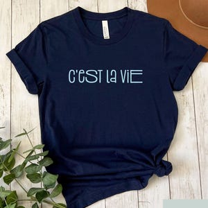 C&#39;est La Vie, C&#39;est La Vie Shirt, French Shirt, Aesthetic Shirt, Graphic Tshirt, VSCO Girl Shirt, Plus Sizing, Summer Shirt, French Tshirt