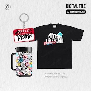 May include: A black t-shirt with the word "&Uuml;bermensch" in white and a blue flower graphic. A keychain with a red tag that says "Hello Drama". A black travel mug covered in stickers. Digital file.