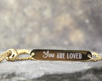 YOU are Loved - Inspirational Message - Adjustable Bracelet - Your choice of Rose, Yellow or White Stainless Steel  - Personalized Jewelry