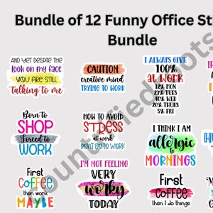 May include: A set of 12 colourful stickers with humorous office-themed sayings. The stickers feature phrases like "Born to Shop, Forced to Work", "I'm Not Feeling Very Worky Today", and "Mondays Should Be Optional".