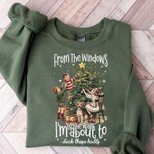 To The Windows To The Walls I'm About To Deck These Halls, Funny Christmas Shirt, Women's Christmas Shirt, Christmas Quotes Shirts