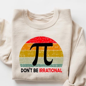 Don&#39;t Be Irrational Pi Day Shirt, Pi Number Shirt, Teacher Shirt, Pi Shirt, Teacher Shirt, Math Lover Shirt, Mathematic Shirt, Teacher Gift