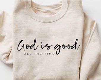 Camiseta "Dios es bueno todo el tiempo", sudadera con capucha de la iglesia, regalo religioso, camiseta cristiana inspiradora, atuendo basado en la fe, sudadera con capucha bendecida