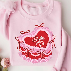 Just a Girl Birthday Cake Coquette Sweatshirt, Valentine&#39;s Day Sweatshirt Valentine Heart Sweatshirt,  Valentine Shirt, Valentine Sweatshirt
