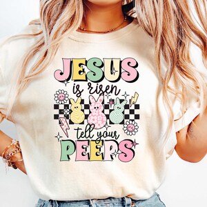 Jesus Is Risen Tell Your Peeps Shirt, Easter Christian T-shirt, Jesus Easter Shirt, Religious Easter Gift, He Is Risen Crewneck