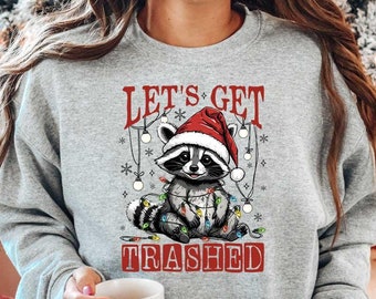 Let's Get Trashed Sweatshirt, Christmas Raccoon Shirt, Retro Raccoon, I've been Feral Shirt, Funny Raccoon Shirt, Christmas Meme Shirt